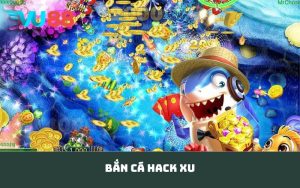 bắn cá hack xu