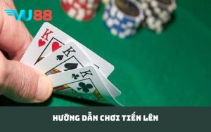 hướng dẫn chơi tiến lên