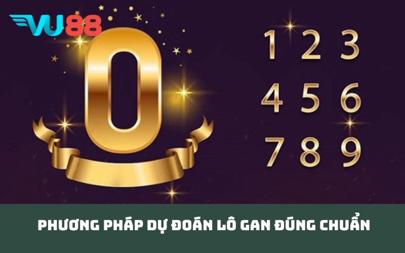 Phương pháp dự đoán lô gan đúng chuẩn