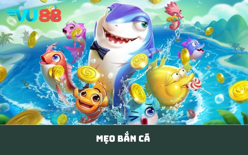 mẹo bắn cá