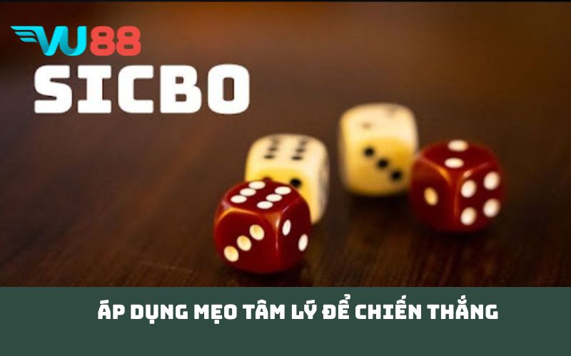 Áp dụng mẹo tâm lý để chiến thắng