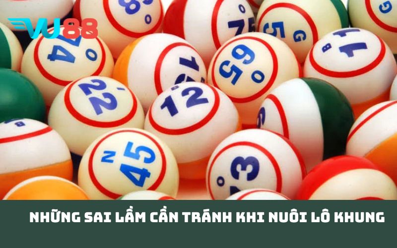 Những sai lầm cần tránh khi nuôi lô khung