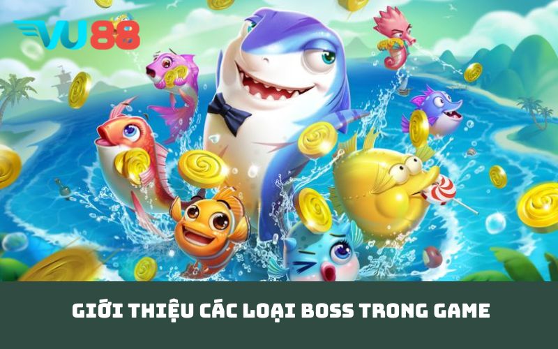 Giới thiệu các loại boss trong game