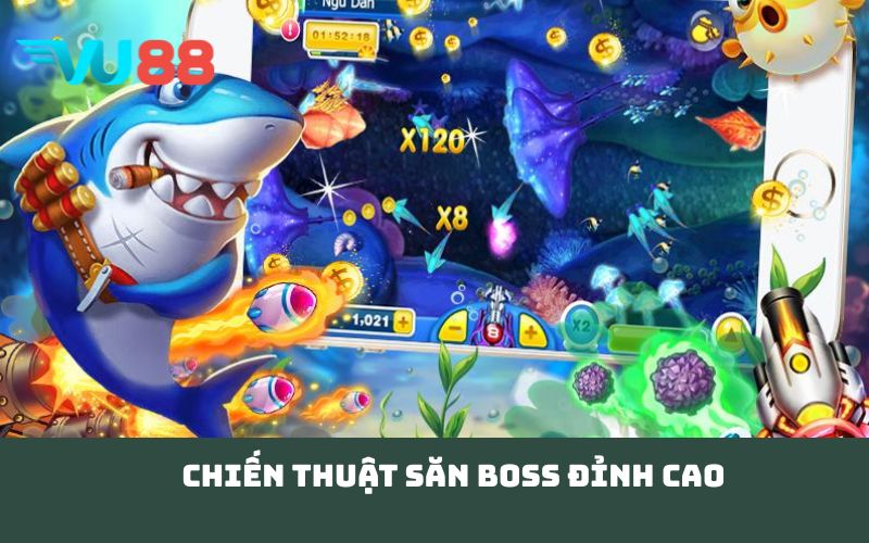 Chiến thuật săn boss đỉnh cao