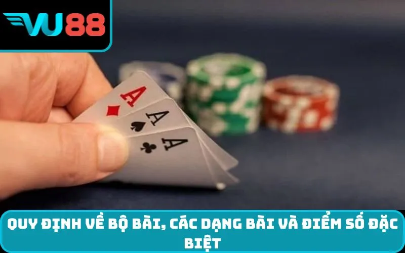Quy định về bộ bài, các dạng bài và điểm số đặc biệt