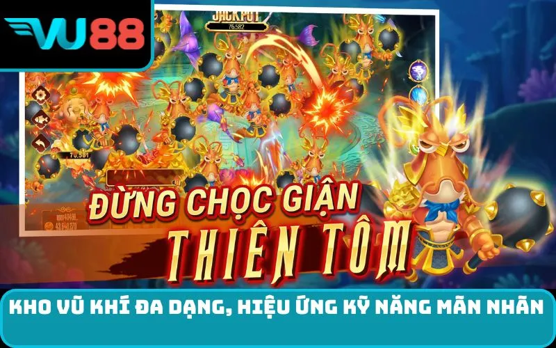 Kho vũ khí đa dạng, hiệu ứng kỹ năng mãn nhãn