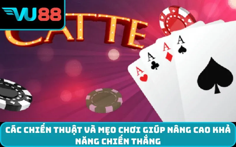 Các chiến thuật và mẹo chơi giúp nâng cao khả năng chiến thắng