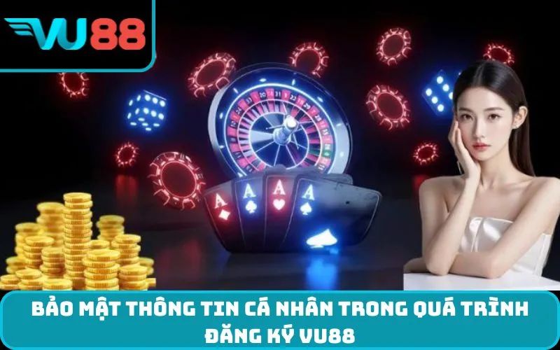 Bảo mật thông tin cá nhân trong quá trình đăng ký VU88