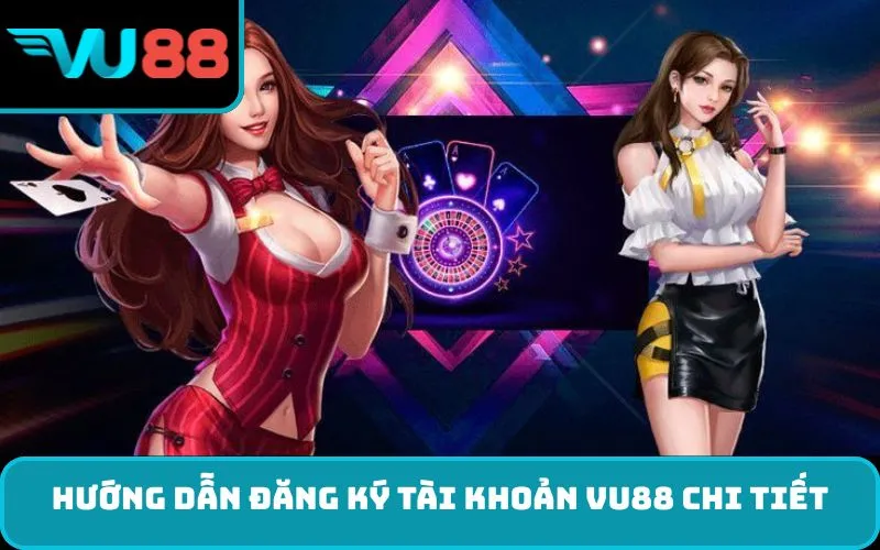 Hướng dẫn đăng ký tài khoản VU88 chi tiết