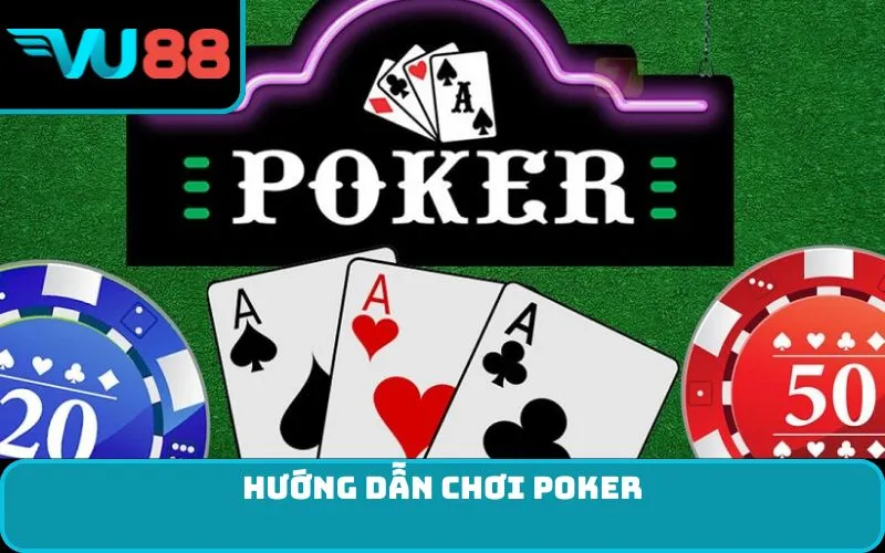 hướng dẫn chơi Poker
