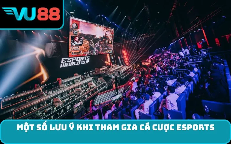 Một Số Lưu Ý Khi Tham Gia Cá Cược Esports