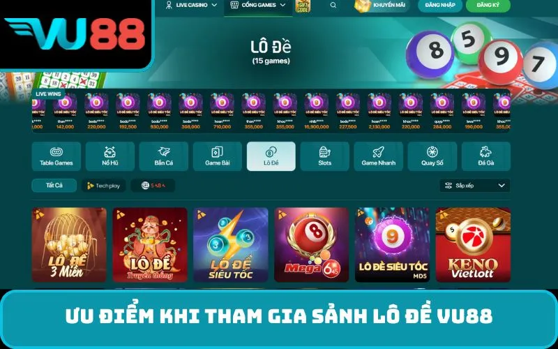 Ưu điểm khi tham gia sảnh Lô Đề VU88
