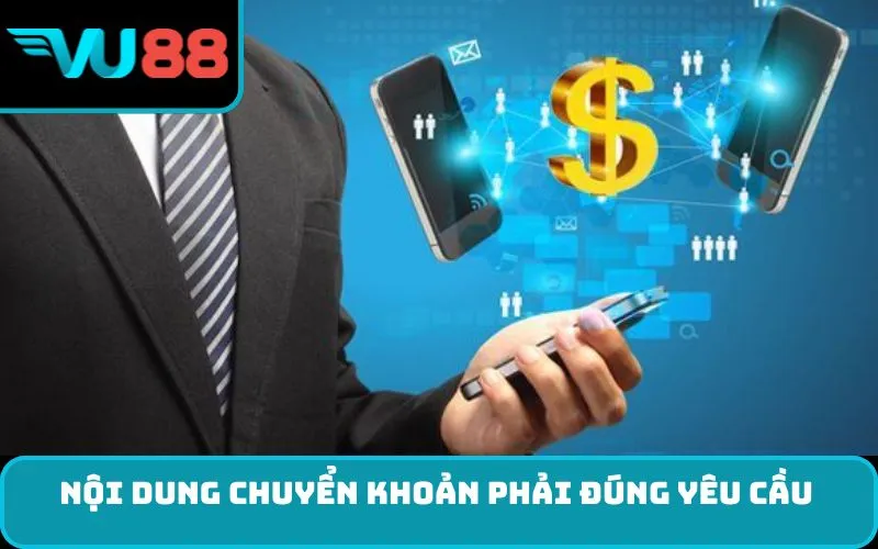 Nội dung chuyển khoản phải đúng yêu cầu