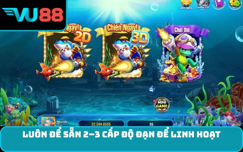 Luôn để sẵn 2–3 cấp độ đạn để linh hoạt