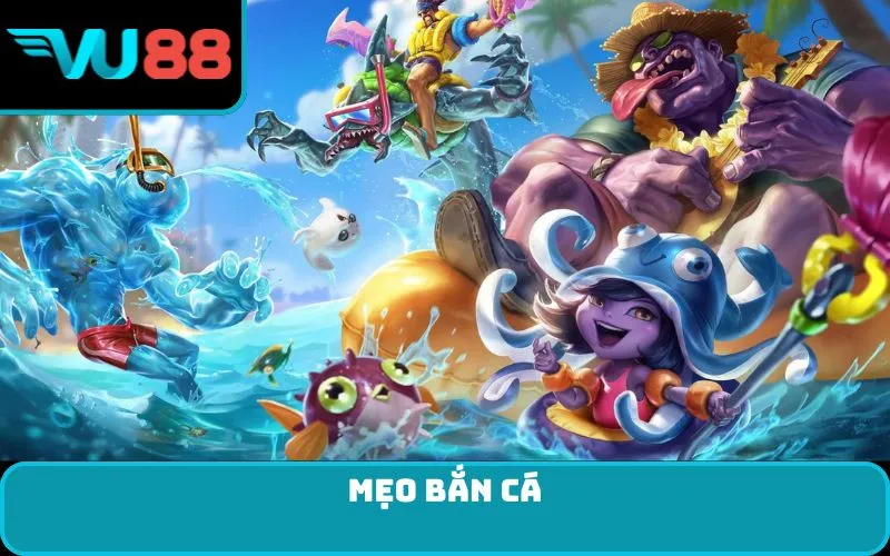 Mẹo bắn cá
