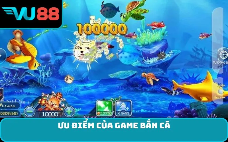 Ưu điểm của game bắn cá