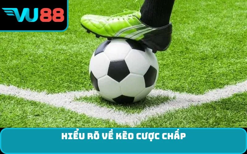 Hiểu rõ về kèo cược chấp