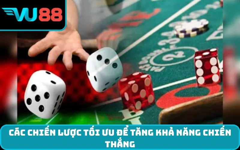 Các chiến lược tối ưu để tăng khả năng chiến thắng